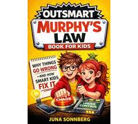 Outsmart Murphy's Law Book for Kids: Why Things Go Wrong - and How Smart Minds Solve Problems Fast | Real Science & Life Principles w/Comic Book-Style Images