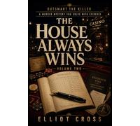 Outsmart the Killer: The House Always Wins: An Immersive Murder Mystery Logic Puzzle You Solve with Evidence - Volume 2