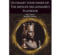 Outsmart Your Inner Op: The Midlife Millionaire's Playbook: Don't Settle Manifest Beauty