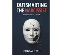 Outsmarting the Narcissist: Psychological Edition