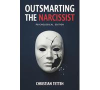Outsmarting the Narcissist: Psychological Edition