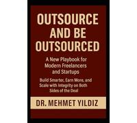 Outsource and Be Outsourced: A New Playbook for Modern Freelancers and Startups