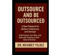Outsource and Be Outsourced: A New Playbook for Modern Freelancers and Startups