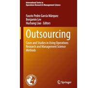 Outsourcing: Cases and Studies in Using Operations Research and Management Science Methods: 370
