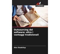 Outsourcing del software: oltre i vantaggi tradizionali