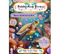 Outstanding Oceans: Marine World Colouring Book Ages 7-12 years old! Colour 40 pages of creative creatures!