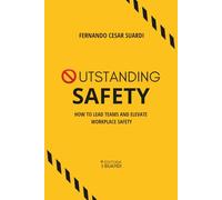 Outstanding Safety: How to Lead Teams and Elevate Workplace Safety