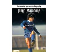 Outstanding Sportsman's Biography: Diego Maradona