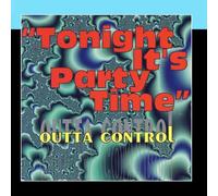 Outta Control - Tonight It's Party Time