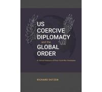 Outzen R Us Coercive Diplomacy and the Global Order (Tascabile)
