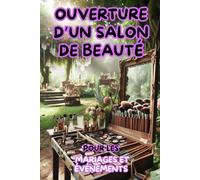 OUVERTURE D'UN SALON DE BEAUTÉ MOBILE POUR LES MARIAGES ET ÉVÉNEMENTS: Guide pratique pour réussir