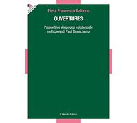Ouvertures. Prospettive di esegesi esistenziale nell'opera di Paul Beauchamp