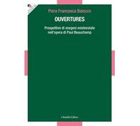 Ouvertures. Prospettive di esegesi esistenziale nell'opera di Paul Beauchamp