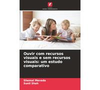 Ouvir com recursos visuais e sem recursos visuais: um estudo comparativo