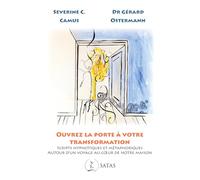 Ouvrez la porte à la transformation - Scripts hypnotiques et métaphoriques autour d'un voyage au coeur de notre maison