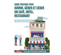 Ouvrir, reprendre et gérer un café, un hôtel ou un restaurant