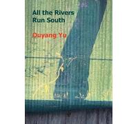 Ouyang Yu All the Rivers Run South (Tascabile)