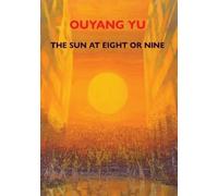 Ouyang Yu The Sun at Eight or Nine (Tascabile)