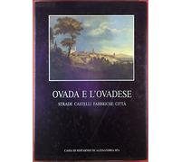 OVADA E L'OVADESE:STRADE CASTELLI FABBRICHE CITTA'