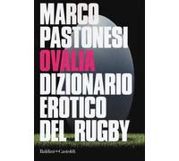Ovalia. Dizionario erotico del rugby