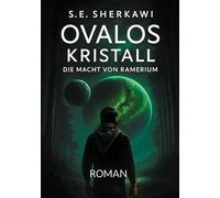 Ovalos Kristall: Die Macht von Ramerium