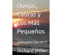 Ovejas, Cabras y Los Más Pequeños: ¿Qué quiere Dios de ti?