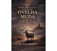 Ovelha Muda: O silêncio das ovelhas e o chamado da igreja para cuidar