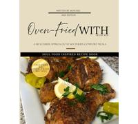 Oven-Fried with Moni Bee:: A Healthier Approach to Southern Comfort Meals