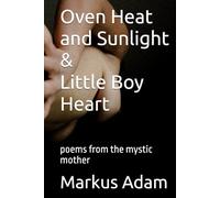 Oven Heat and Sunlight: poems from the mystic mother