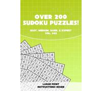 Over 200 Sudoku Puzzles! vol. 342: Easy, medium, hard, & expert. Large print. Instructions included.