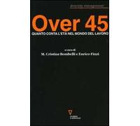 Over 45. Quanto conta l'età nel mondo del lavoro