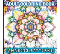 Over 50 Amazing Mandala Designed Patterns Coloring Book for Adults, Perfect for Mindfulness & Relaxation: Amazing advanced Patterns Perfect for Mindfulness & Relaxation