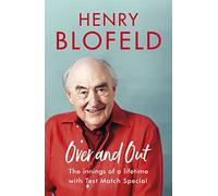 Over and Out: My Innings of a Lifetime With Test Match Special: Henry Blofeld