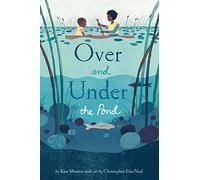 Kate Messner Over and Under the Pond (Copertina rigida)