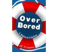 Over Bored: A Biblical Lifeline