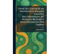 Over De Curatieve en Preventieve Waarde Van Den Bacteriophaag [D' Herelle] Bij Enkele Infectieziekten Der Dieren