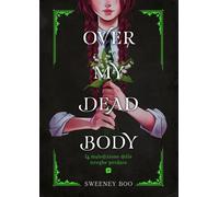 Over my dead body. La maledizione delle streghe perdute - Boo Sweeney