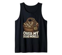 Over My Dead Morels Divertente Fungo Foraggiamento Canotta