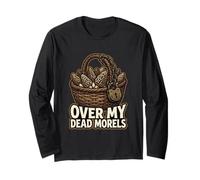 Over My Dead Morels Divertente Fungo Foraggiamento Maglia a Manica