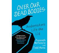 Kenneth Mckenzie Todd Harra Over Our Dead Bodies: (Tascabile)