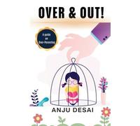 OVER & OUT! - A guide on Over-Parenting