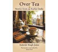 Over Tea: Stories from an Earlier India