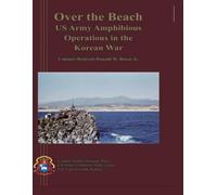 Over the Beach: US Army Amphibious Operations in the Korean War