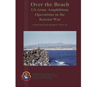 Over the Beach: US Army Amphibious Operations in the Korean War