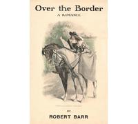Over the border. A romance by Robert Barr (1903) Stampa poster di Frank T. Merrill (24 x 36)