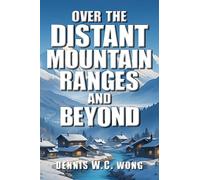 Over the Distant Mountain Ranges and Beyond