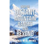 Over the Distant Mountain Ranges and Beyond