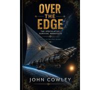 Over the Edge: The Speculative Survival Manifesto