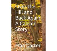 Over the Hill and Back Again: A Cancer Story