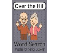 Over the Hill: Fall Wordsearch Puzzle with Easy-to-Read Print about All things living life as a Senior, Food, people, Entertainment and more| 6.9 ... for Vacations, Holidays and Leisure Time.